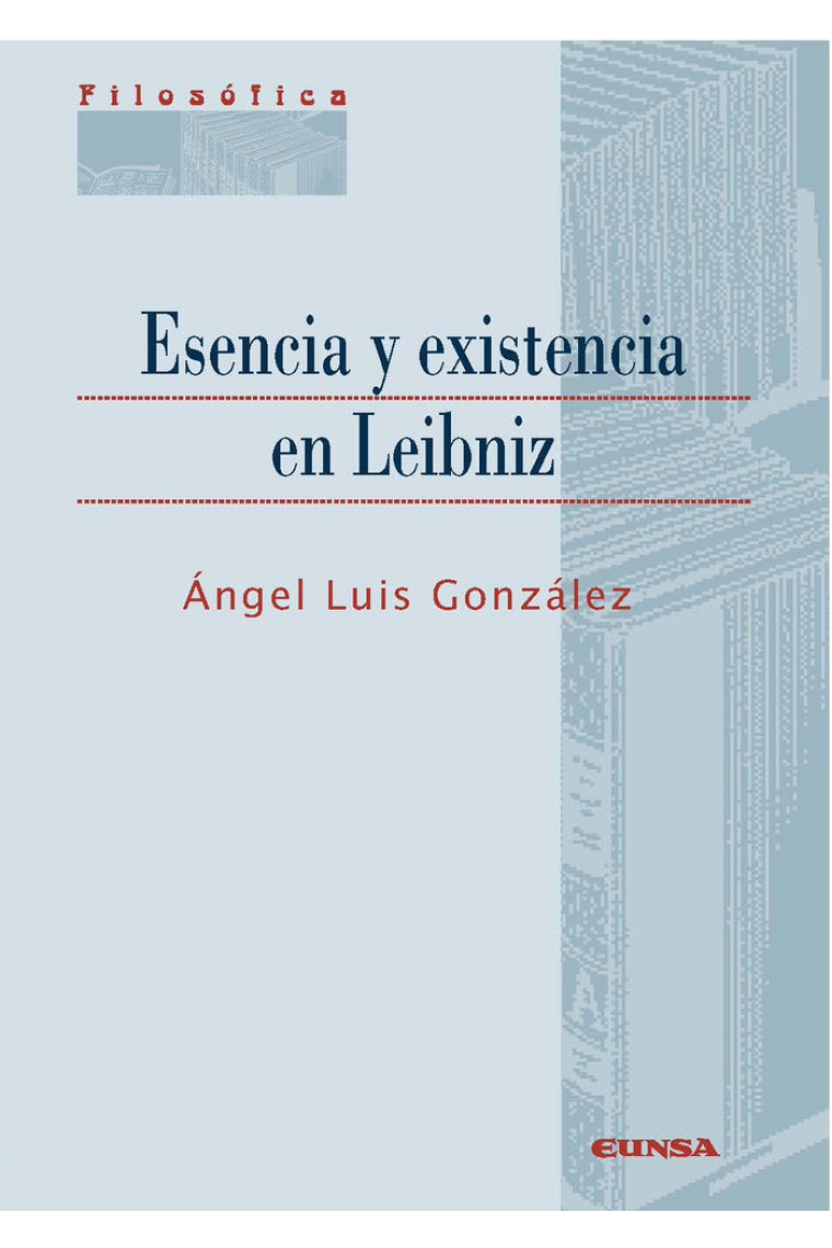 ESENCIA Y EXISTENCIA EN LEIBNIZ