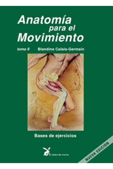 Anatomía para el movimiento. Tomo II : Bases de ejercicios.