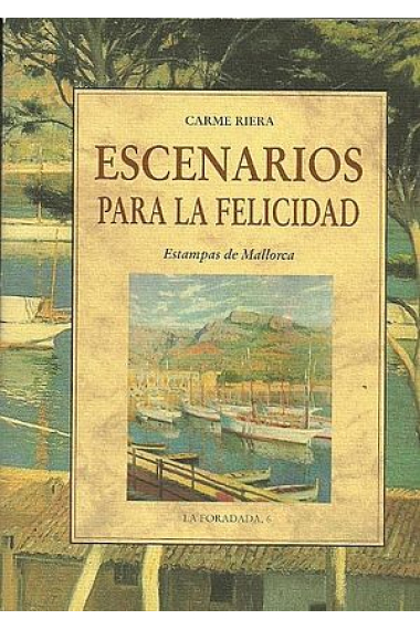 Escenarios para la felicidad: estampas de Mallorca