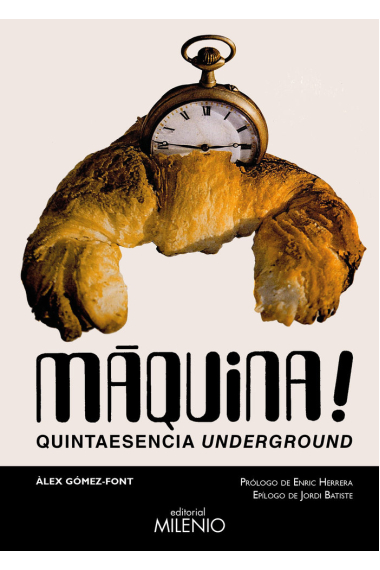 Màquina!. Quintaesencia underground