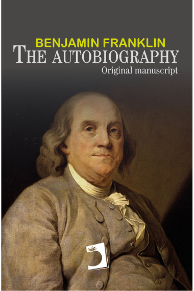 THE AUTOBIOGRAPHY OF BENJAMIN FRANKLIN