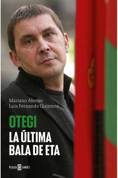 Otegi. La última bala de ETA