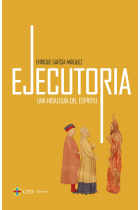 Ejecutoria, una hidalguía del espíritu