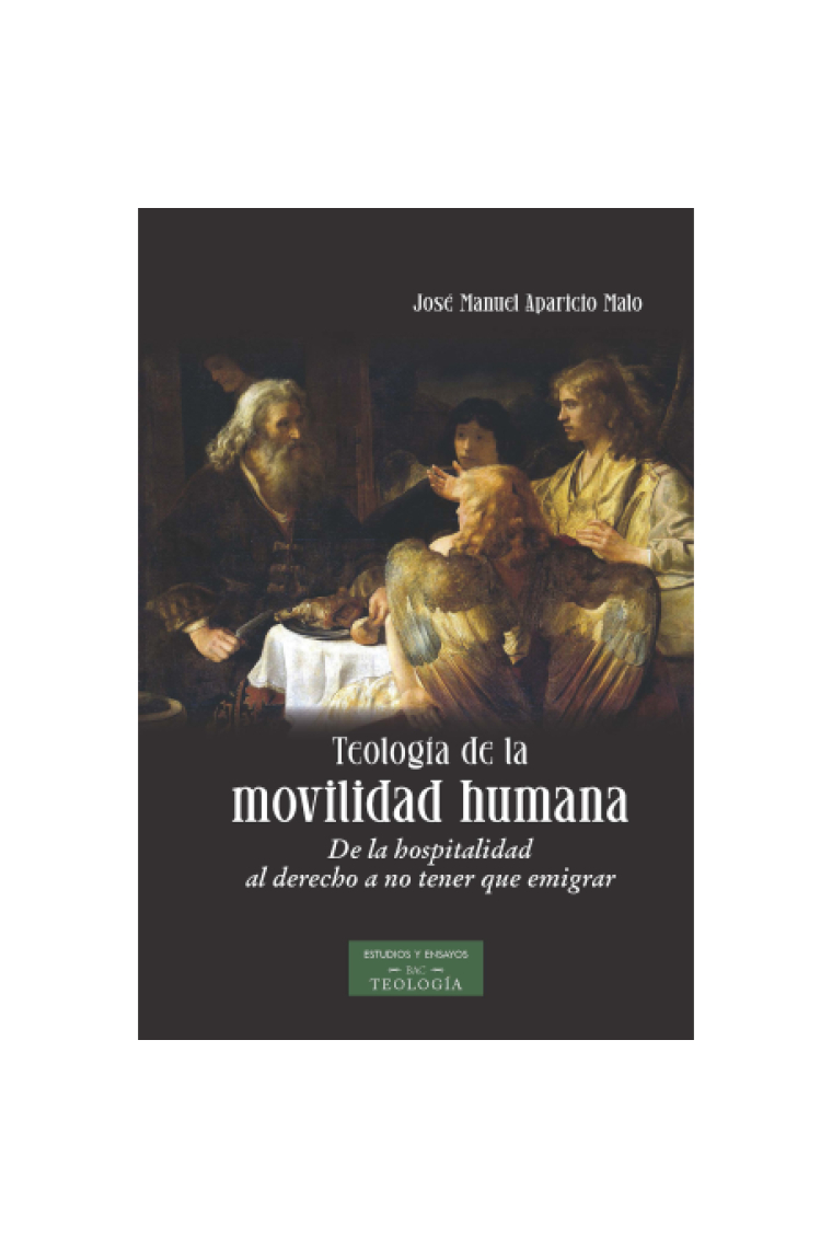 Teología de la movilidad humana: de la hospitalidad al derecho a no tener que emigrar