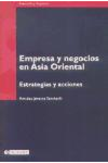 Empresa y negocios en Asia Oriental. Estrategias y acciones