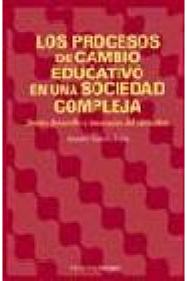 Procesos de cambio educativo en una sociedad compleja. Diseño, desarrollo...currículum