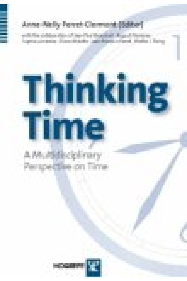 Thinking Time : A Multidisciplinary Perspective on Time