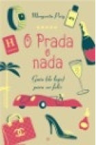 O prada o nada. Guía ( de lujo) para ser feliz