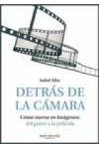 Detrás de la camara. Cómo narrar en imágenes: del guión a la película (Incl. DVD)