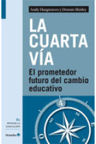 La cuarta vía.El prometedor futuro del cambio educativo