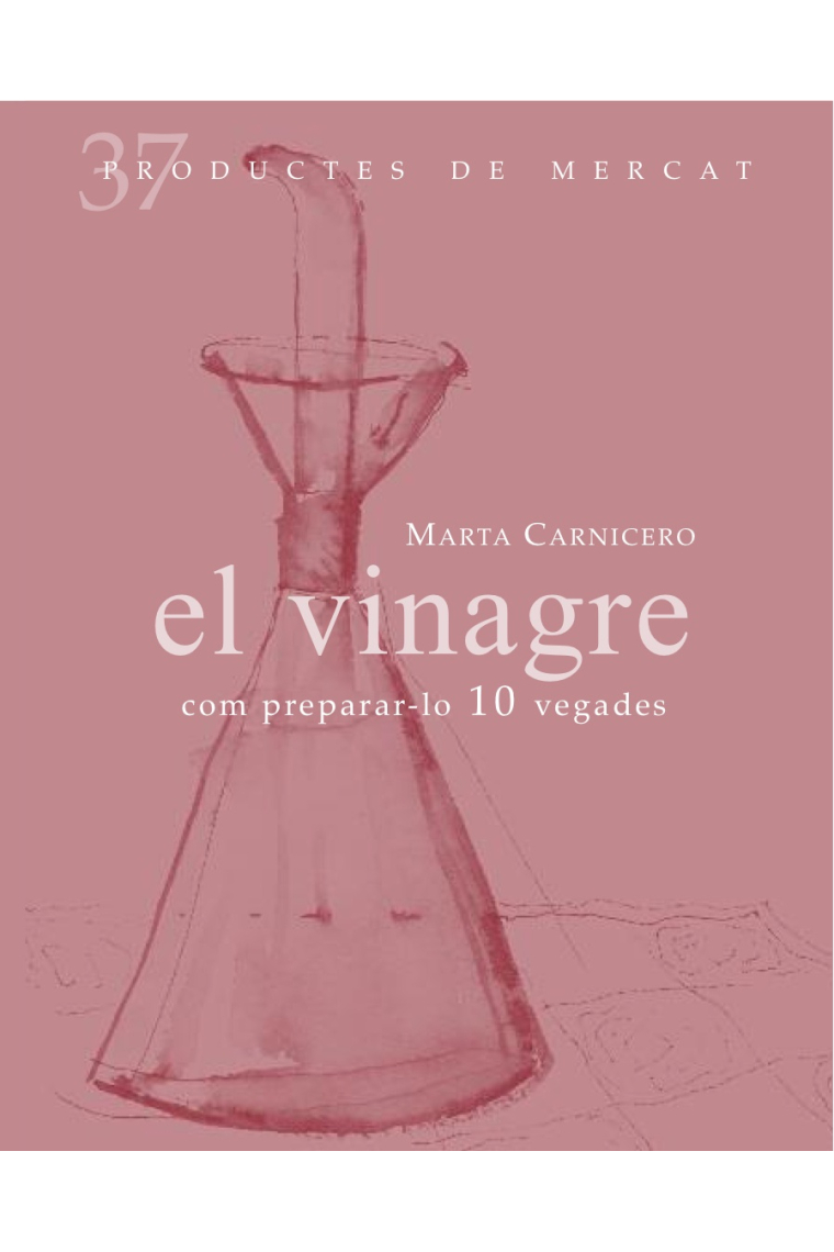 El vinagre. Com prepara-ho 10 vegades