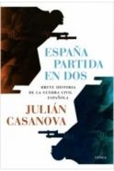 España partida en dos. Breve historia de la guerra civil española