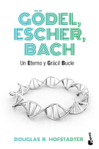 Gödel, Escher, Bach. Un eterno y Grácil Bucle