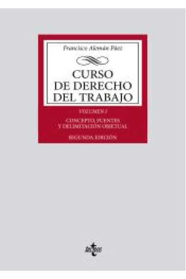 Curso de derecho del trabajo. Vol. 1: Concepto, fuentes y delimitación objetual