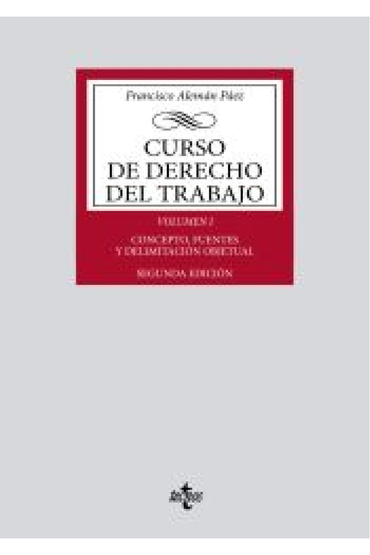 Curso de derecho del trabajo. Vol. 1: Concepto, fuentes y delimitación objetual