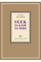 Seek to know no more