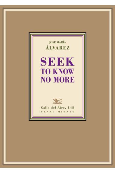 Seek to know no more