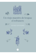 Un viejo maestro de lengua: el refranero