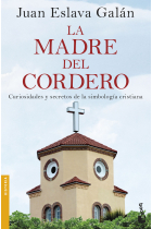 La madre del cordero. Curiosidades y secretos de la simbología cristiana