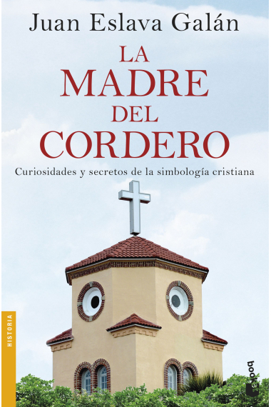 La madre del cordero. Curiosidades y secretos de la simbología cristiana