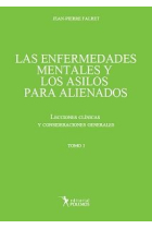 Las Enferemedades Mentales y los asilos para alineados . Tomo 1