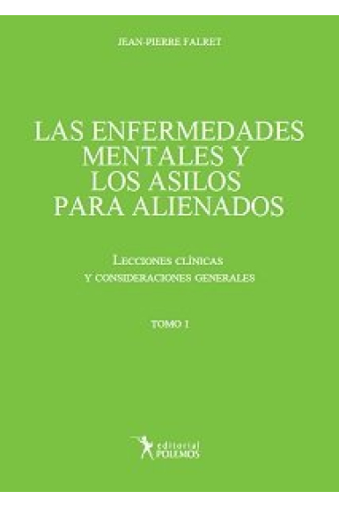 Las Enferemedades Mentales y los asilos para alineados . Tomo 1