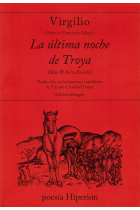 La última noche de Troya (Libro II de la Eneida). Traducción en hexámetros castellanos de Vicente Cristóbal López