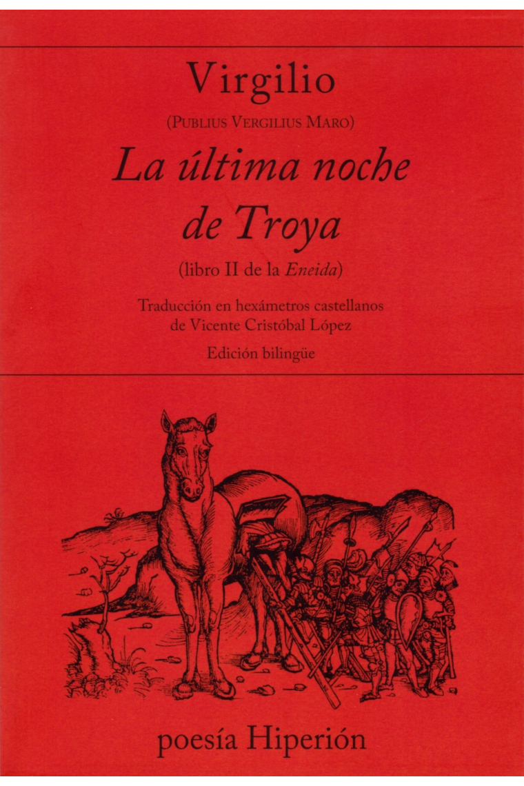 La última noche de Troya (Libro II de la Eneida). Traducción en hexámetros castellanos de Vicente Cristóbal López