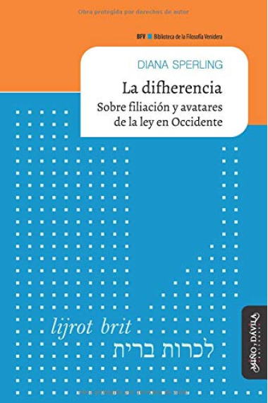 La difherencia: sobre filiación y avatares de la ley en Occidente