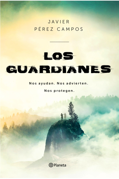 Los Guardianes. Nos ayudan. Nos advierten. Nos protegen