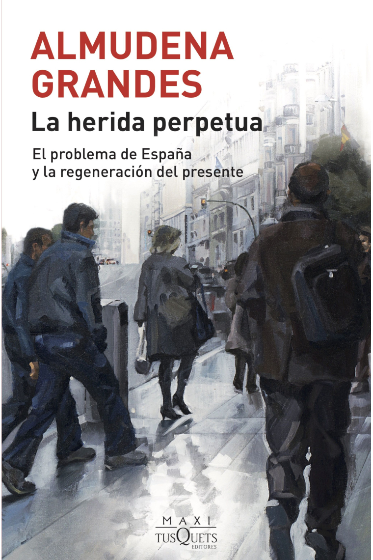 La herida perpetua. El problema de España y la regeneración del presente