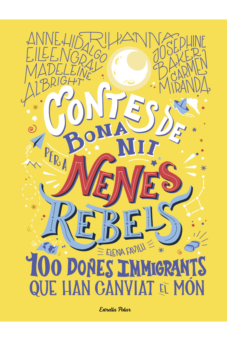 Contes de bona nit per a nenes rebels.100 dones immigrants que han canviat el món