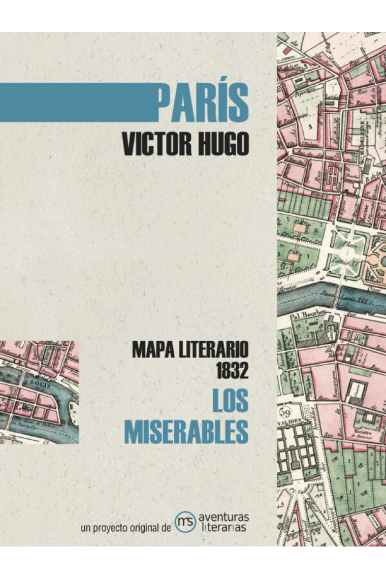 Los Miserables de Victor Hugo. Mapa literario de París (1832)