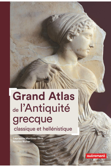 Grand Atlas de l'Antiquité grecque classique et hellénistique (Atlas/Mémoires)