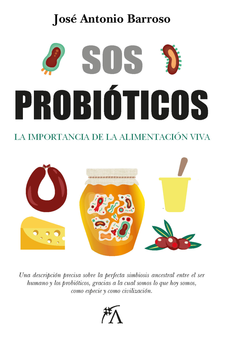 SOS probióticos. La importancia de la alimentación viva