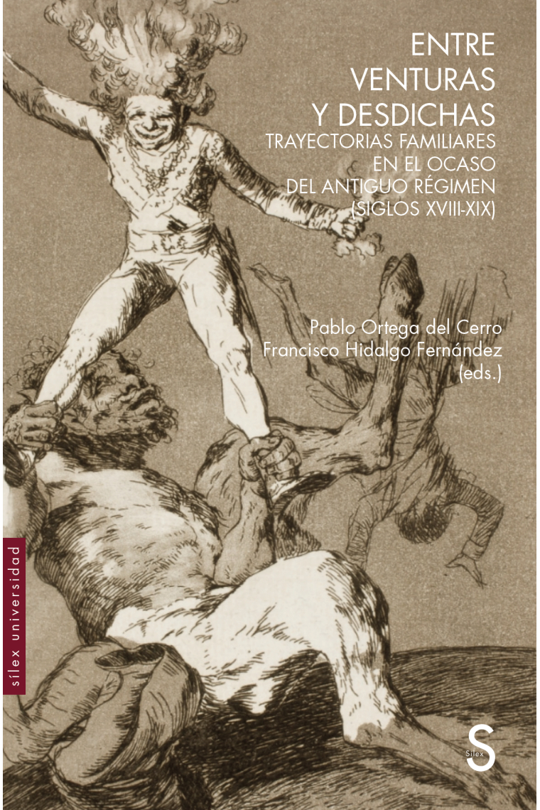 Entre venturas y desdichas. Trayectorias familiares en el ocaso del Antiguo Régimen (siglos XVIII-XIX)