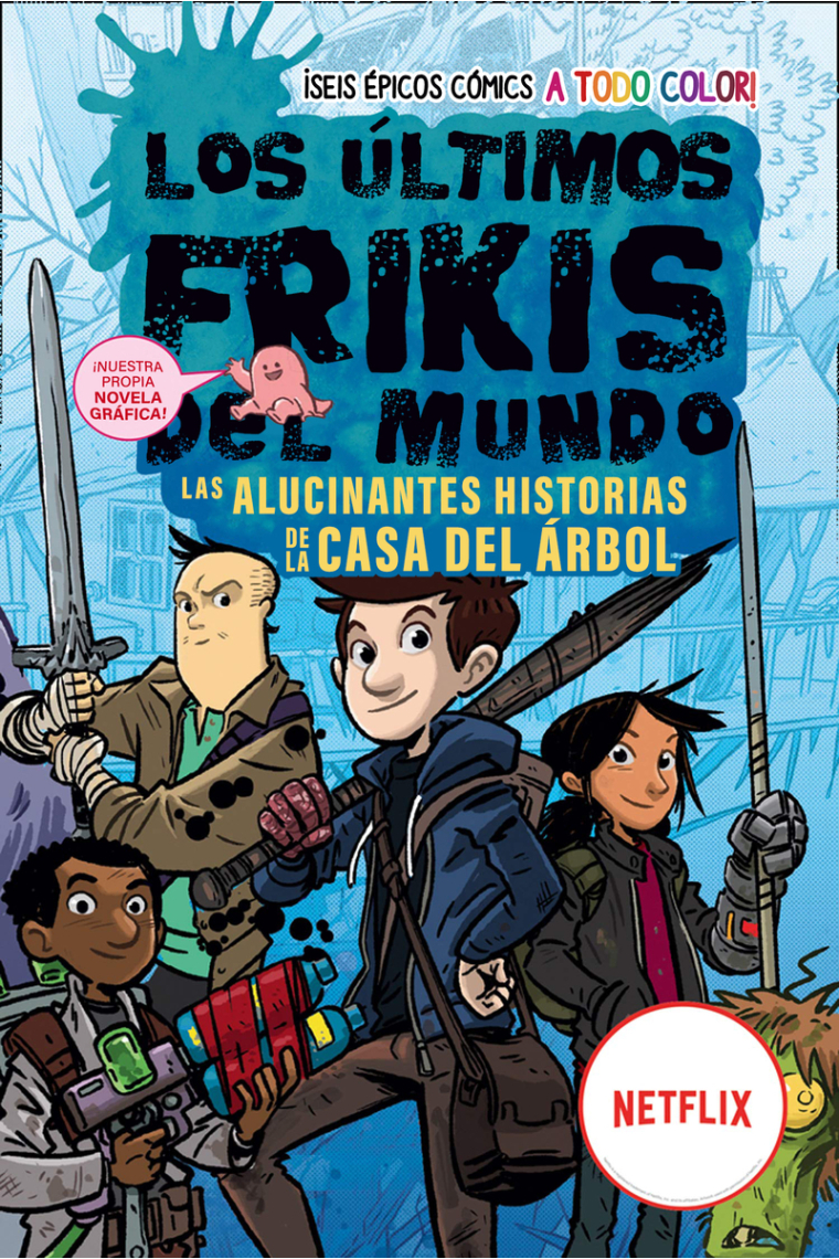 Los últimos frikis del mundo: Las alucinantes historias de la casa del árbol. La novela gráfica