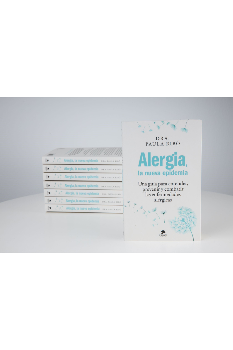 Alergia, la nueva epidemia. Una guía para entender, prevenir y combatir las enfermedades alérgicas