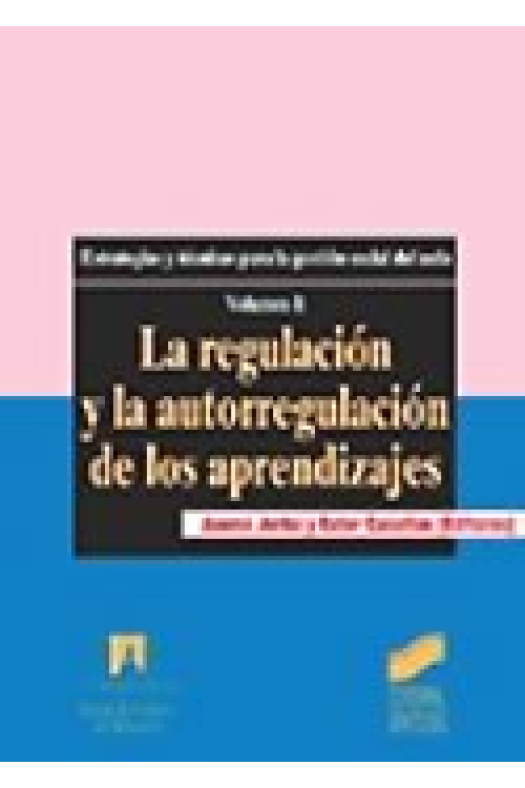 La regulación y la autorregulación de los aprendizajes.