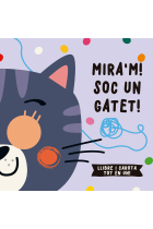 MIRA'M! SOC UN GATET!