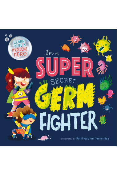 I'M A SUPER SECRET GERM FIGHTER