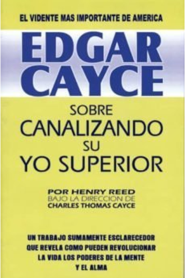 Edgar cayce: Sobre Canalizando su yo superior