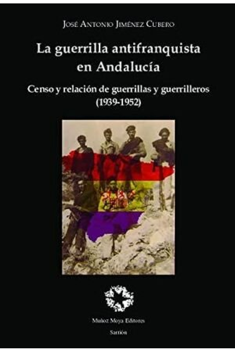 LA GUERRILLA ANTIFRANQUISTA EN ANDALUCIA