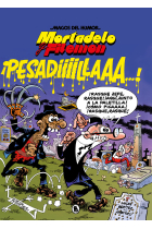 MORTADELO Y FILEMON. ¡PESADIIILAAAA! (MAGOS DEL HUMOR 58)