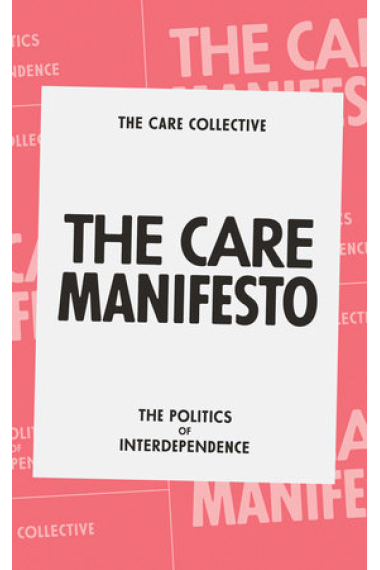 The Care Manifesto : The Politics of Interdependence