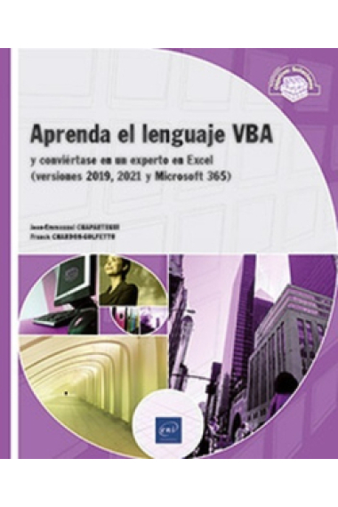 Aprenda el lenguaje VBA - y conviértase en un experto en Excel (versiones 2019, 2021 y Microsoft 365)