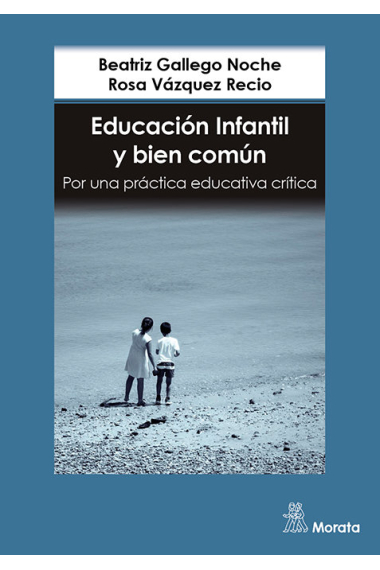 EDUCACION INFANTIL Y BIEN COMUN POR UNA PRACTICA EDUCATIVA