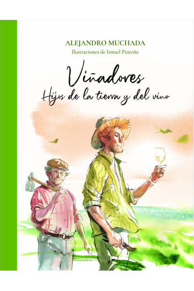 Viñadores. Hijos de la tierra y del vino