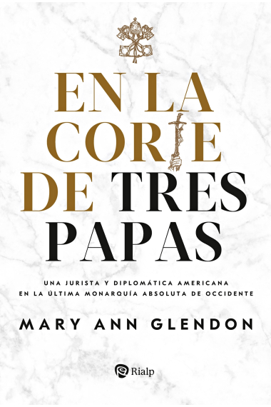 En la corte de tres Papas: una jurista y diplomática americana en la última monarquía absoluta de Occidente