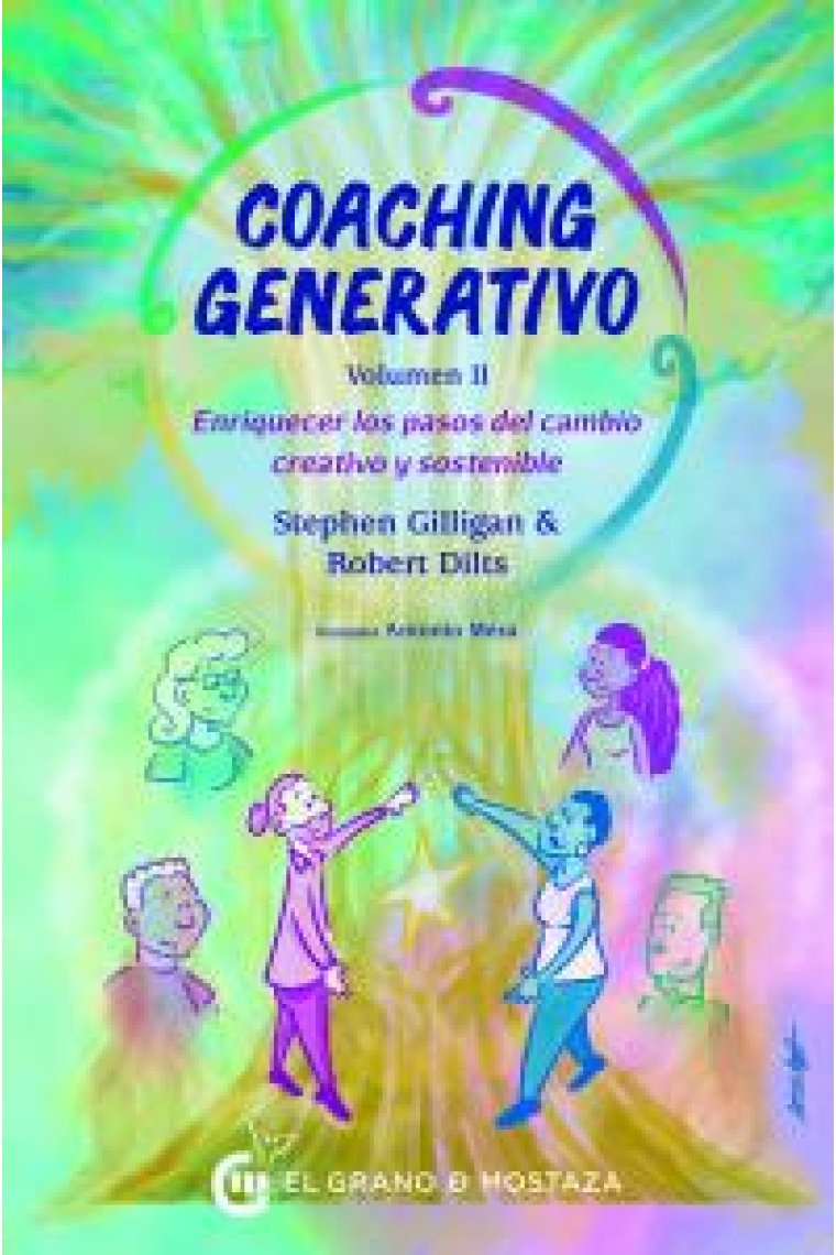 Coaching generativo, Vol. 2. Enriquecer los pasos del cambio creativo y sostenible